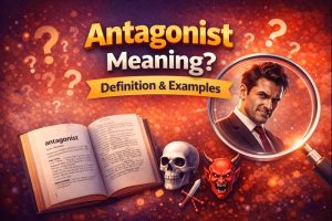 What is Antagonist meaning? Definition & Examples